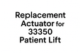 Replacement Actuator for 33350 Patient Lift