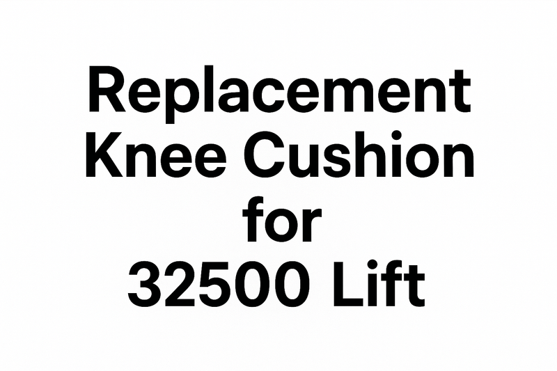 Replacement Knee Cushion for 32500 Lift - Text Only