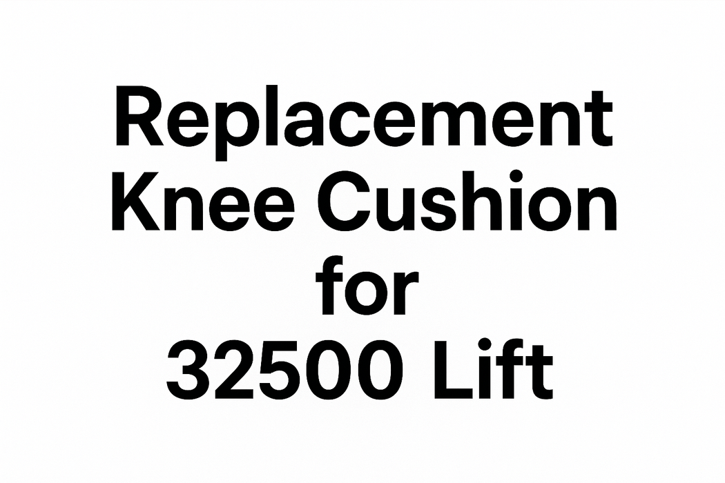 Replacement Knee Cushion for 32500 Lift - Text Only